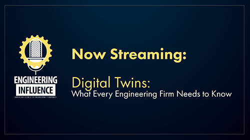 Engineering Influence Podcast Breaks Down What Every Firm Should Know About Digital Twins