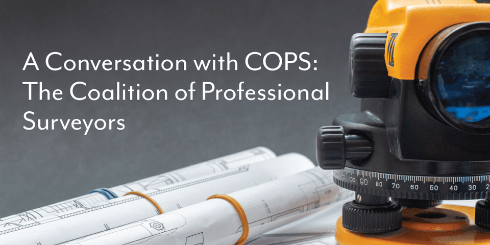 A Conversation with COPS - the Coalition of Professional Surveyors