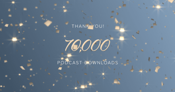 Thank You 70,000 Podcast downloads