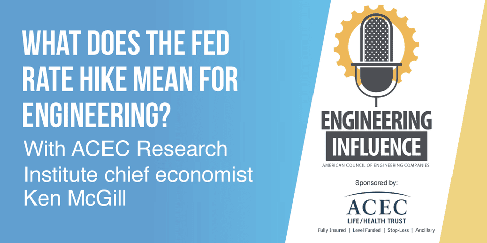 Podcast: What the Fed's Rate Hike Means for Engineering