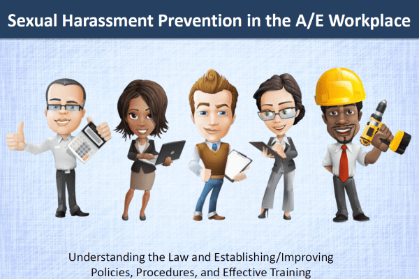 Sexual harassment prevention in the A/E workplace