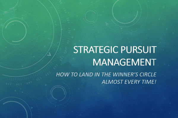 Strategic Pursuit Management How to Land in the Winner’s Circle Almost Every Time