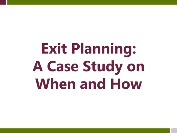 Exit Planning: A Case Study on When and How