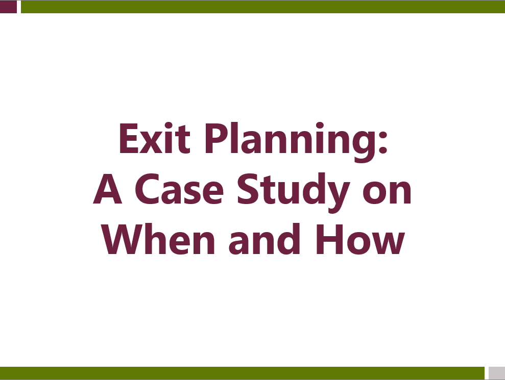 Exit Planning: A Case Study on When and How