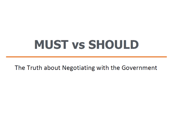 Must vs Should: The Truth about Negotiating with the Government