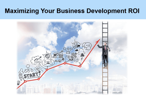 Maximizing Your Business Development ROI