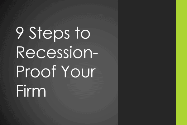 9 Steps to Recession-Proof Your Firm