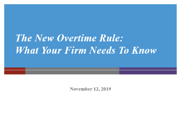 New Overtime Rule: What Your Firm Needs to Know