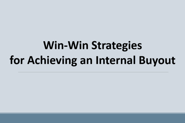Win-Win Strategies for Achieving an Internal Buyout