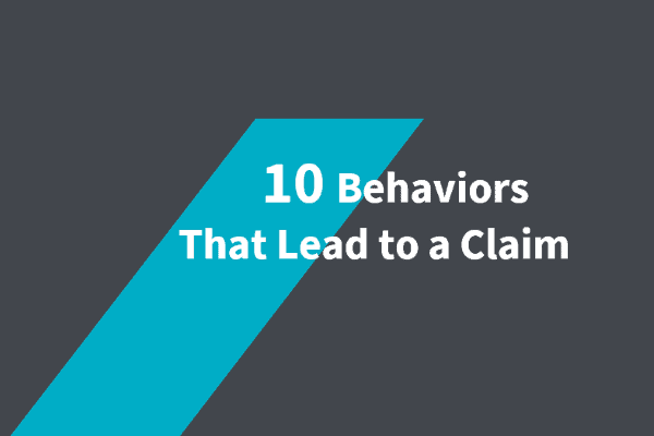 10 Non-Technical Behaviors that Lead to Claims