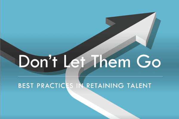 Don't Let Them Go: Best Practices in Retaining Talent