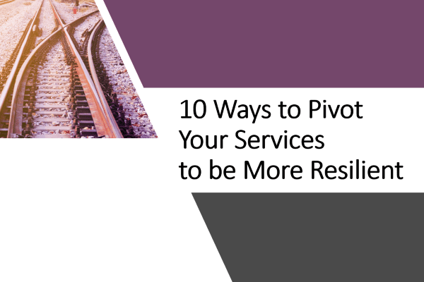 10 Ways to Pivot Your Services to be More Resilient