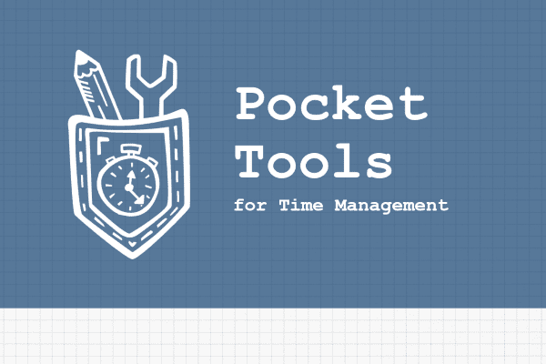 Pocket Tools for Time Management