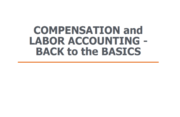 Compensation and Labor Accounting Back to the Basics