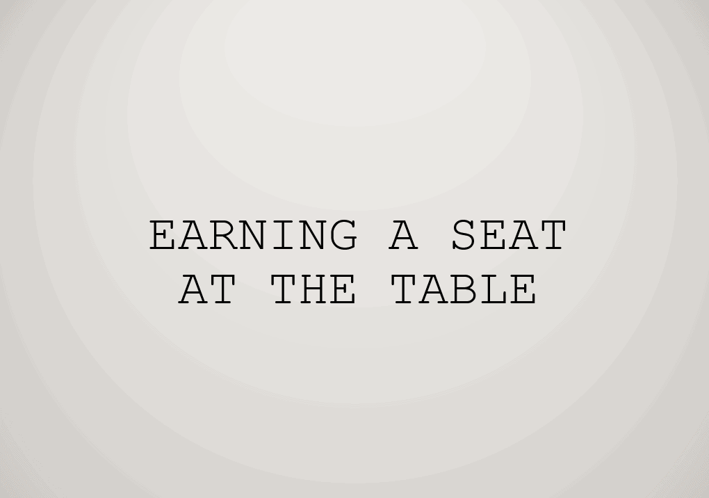 Earning a Seat at the Table
