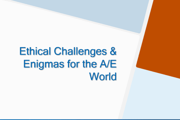 Ethical Challenges for the A/E World