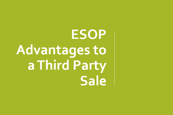 ESOP Advantages to a Third Party Sale