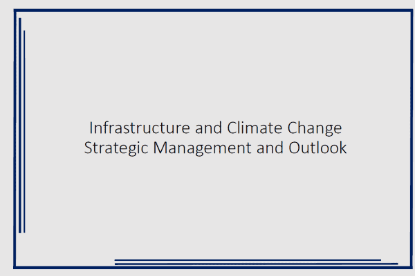 Infrastructure and climate change strategic management and outlook