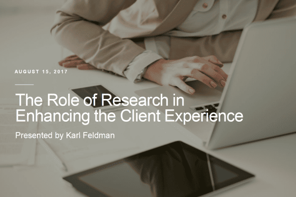 The Role of Research in Enhancing the Client Experience
