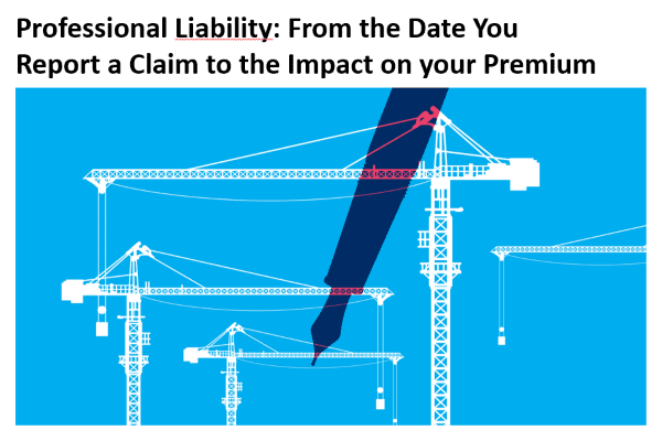 Professional Liability From the Date You Report a Claim to the Impact on your Premium